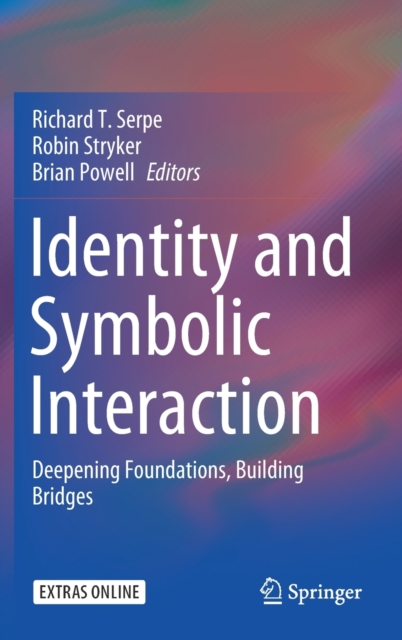 Identity and Symbolic Interaction : Deepening Foundations, Building Bridges, Hardback Book
