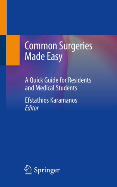 Common Surgeries Made Easy : A Quick Guide for Residents and Medical Students, Paperback / softback Book