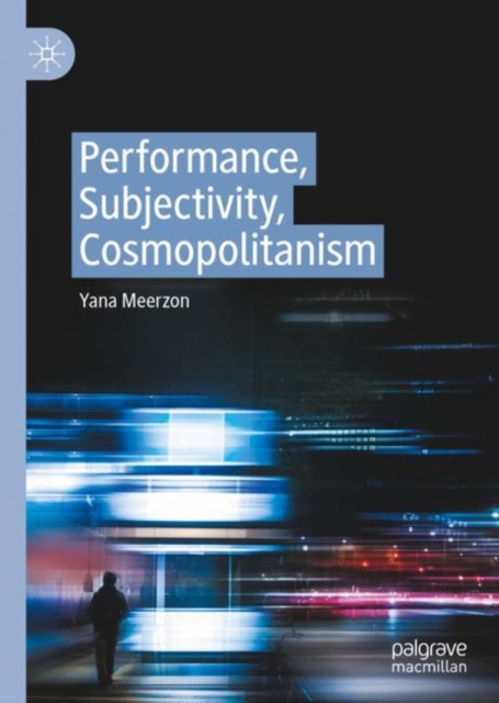 Performance, Subjectivity, Cosmopolitanism, EPUB eBook