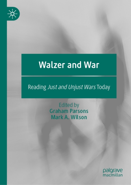 Walzer and War : Reading Just and Unjust Wars Today, EPUB eBook