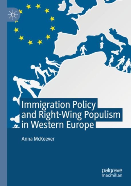 Immigration Policy and Right-Wing Populism in Western Europe, Paperback / softback Book