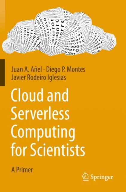 Cloud and Serverless Computing for Scientists : A Primer, Paperback / softback Book