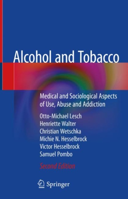 Alcohol and Tobacco : Medical and Sociological Aspects of Use, Abuse and Addiction, Hardback Book