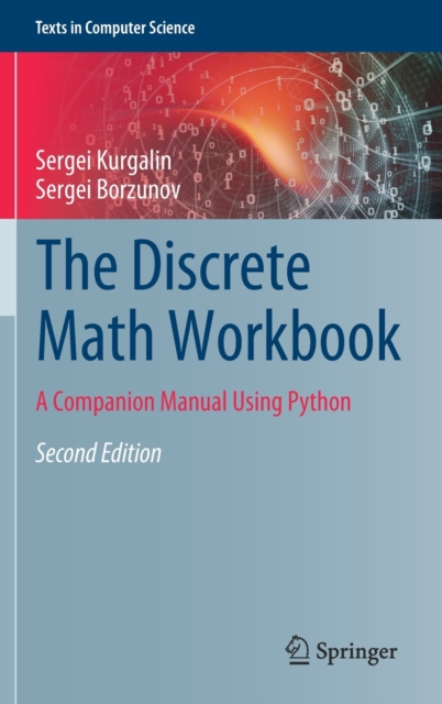 The Discrete Math Workbook : A Companion Manual Using Python, Hardback Book
