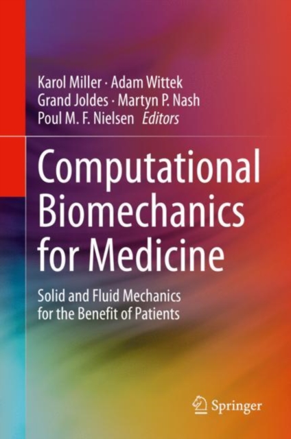 Computational Biomechanics for Medicine : Solid and Fluid Mechanics for the Benefit of Patients, PDF eBook