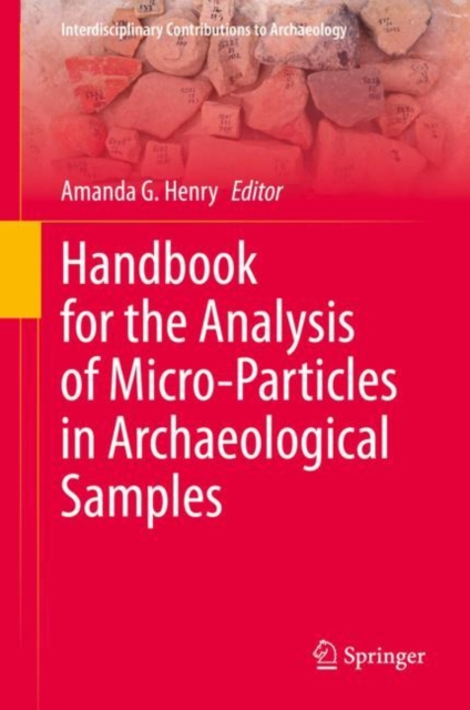 Handbook for the Analysis of Micro-Particles in Archaeological Samples, Hardback Book