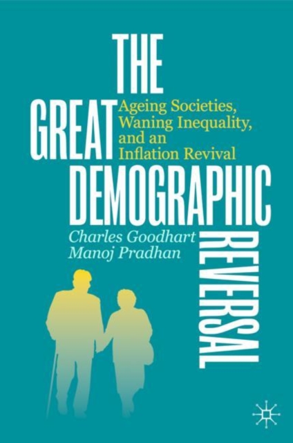 The Great Demographic Reversal : Ageing Societies, Waning Inequality, and an Inflation Revival, PDF eBook