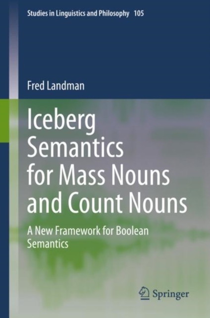 Iceberg Semantics for Mass Nouns and Count Nouns : A New Framework for Boolean Semantics, EPUB eBook