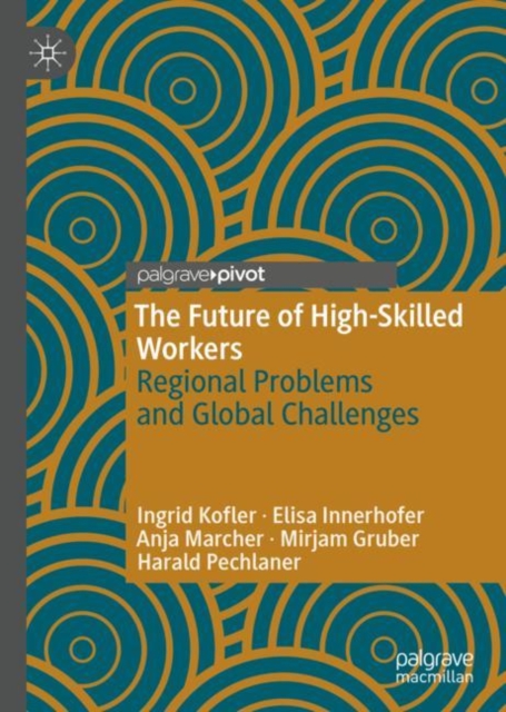 The Future of High-Skilled Workers : Regional Problems and Global Challenges, EPUB eBook