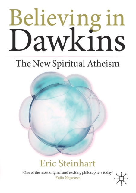Believing in Dawkins : The New Spiritual Atheism, Paperback / softback Book