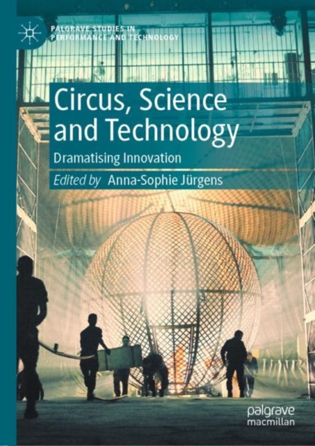Circus, Science and Technology : Dramatising Innovation, PDF eBook