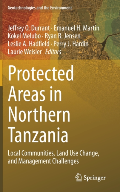 Protected Areas in Northern Tanzania : Local Communities, Land Use Change, and Management Challenges, Hardback Book