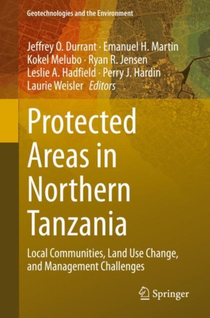 Protected Areas in Northern Tanzania : Local Communities, Land Use Change, and Management Challenges, PDF eBook