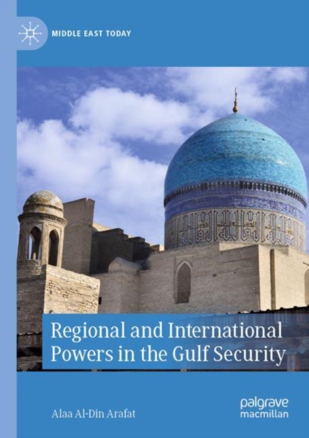 Regional and International Powers in the Gulf Security, Paperback / softback Book