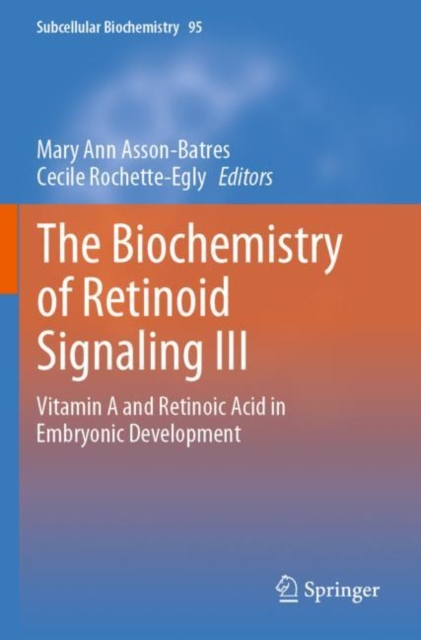 The Biochemistry of Retinoid Signaling III : Vitamin A and Retinoic Acid in Embryonic Development, Paperback / softback Book