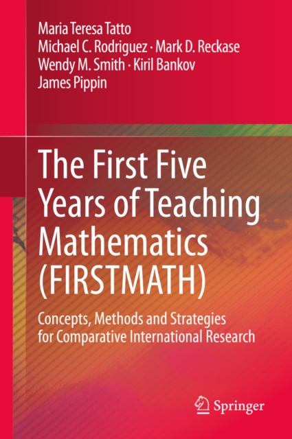 The First Five Years of Teaching Mathematics (FIRSTMATH) : Concepts, Methods and Strategies for Comparative International Research, EPUB eBook