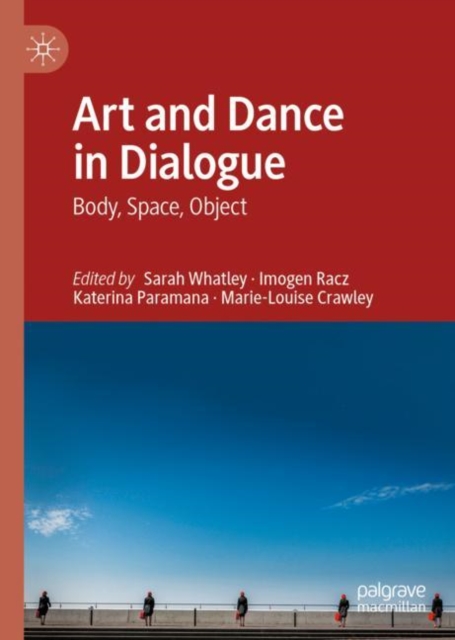 Art and Dance in Dialogue : Body, Space, Object, EPUB eBook