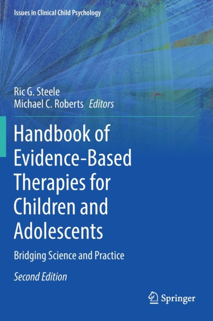 Handbook of Evidence-Based Therapies for Children and Adolescents : Bridging Science and Practice, Hardback Book