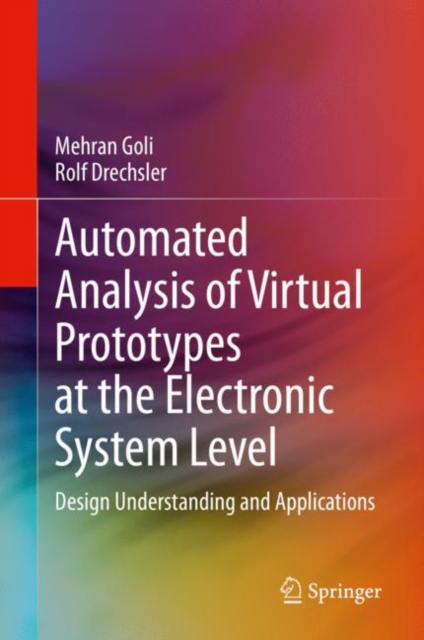 Automated Analysis of Virtual Prototypes at the Electronic System Level : Design Understanding and Applications, EPUB eBook