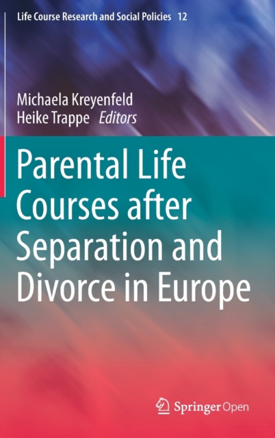 Parental Life Courses after Separation and Divorce in Europe, Hardback Book