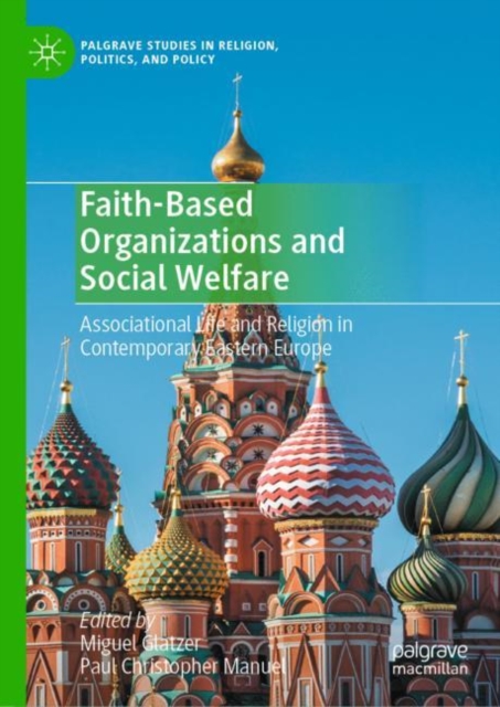 Faith-Based Organizations and Social Welfare : Associational Life and Religion in Contemporary Eastern Europe, EPUB eBook