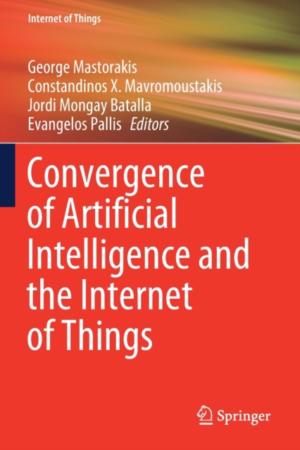 Convergence of Artificial Intelligence and the Internet of Things, Paperback / softback Book