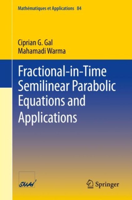 Fractional-in-Time Semilinear Parabolic Equations and Applications, Paperback / softback Book