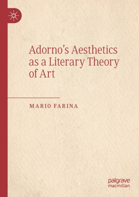 Adorno’s Aesthetics as a Literary Theory of Art, Paperback / softback Book