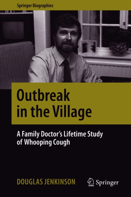 Outbreak in the Village : A Family Doctor's Lifetime Study of Whooping Cough, EPUB eBook