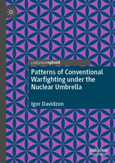 Patterns of Conventional Warfighting under the Nuclear Umbrella, EPUB eBook