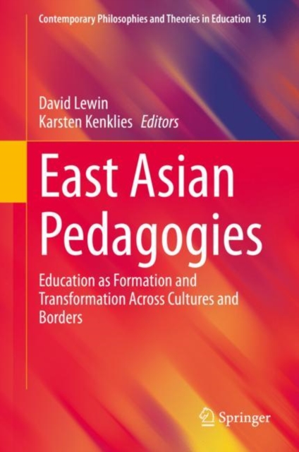 East Asian Pedagogies : Education as Formation and Transformation Across Cultures and Borders, EPUB eBook