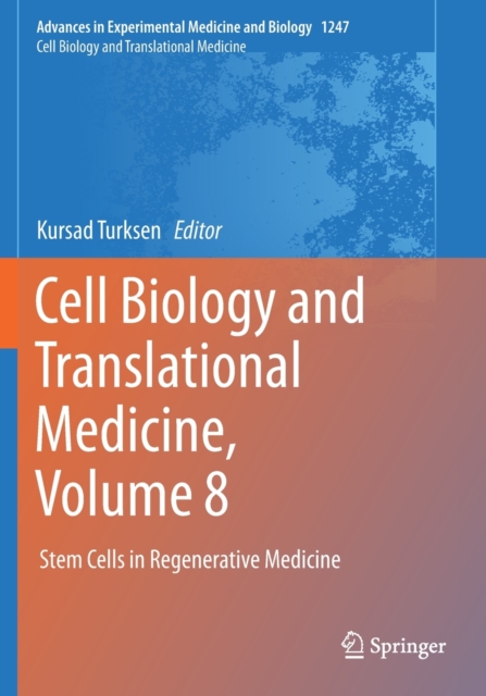 Cell Biology and Translational Medicine, Volume 8 : Stem Cells in Regenerative Medicine, Paperback / softback Book