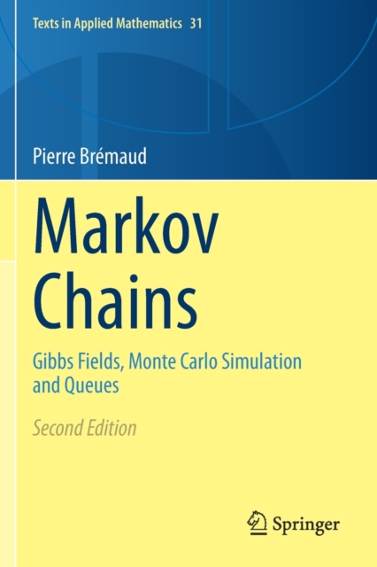Markov Chains : Gibbs Fields, Monte Carlo Simulation and Queues, Paperback / softback Book