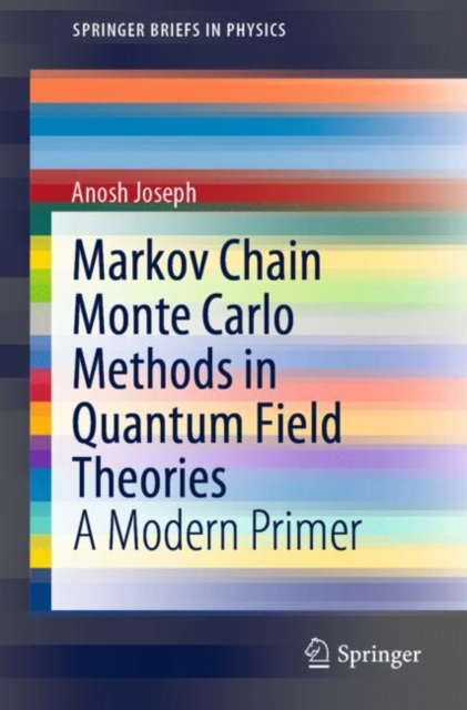 Markov Chain Monte Carlo Methods in Quantum Field Theories : A Modern Primer, Paperback / softback Book