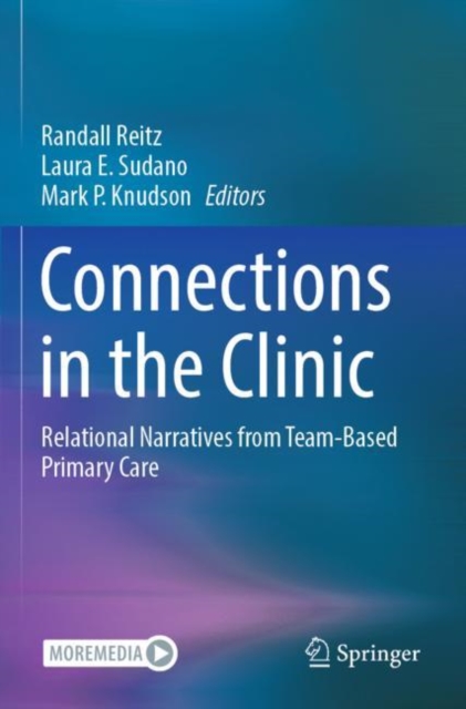 Connections in the Clinic : Relational Narratives from Team-Based Primary Care, Paperback / softback Book