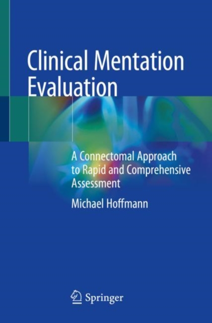 Clinical Mentation Evaluation : A Connectomal Approach to Rapid and Comprehensive Assessment, Paperback / softback Book