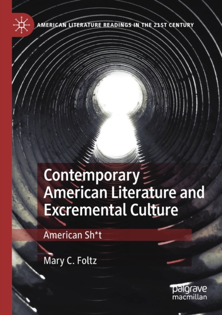 Contemporary American Literature and Excremental Culture : American Sh*t, Paperback / softback Book