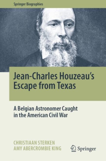 Jean-Charles Houzeau's Escape from Texas : A Belgian Astronomer Caught in the American Civil War, PDF eBook