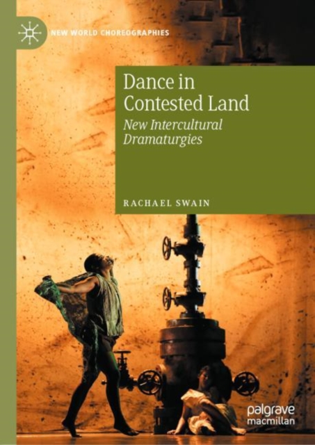 Dance in Contested Land : New Intercultural Dramaturgies, EPUB eBook