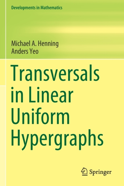 Transversals in Linear Uniform Hypergraphs, Paperback / softback Book