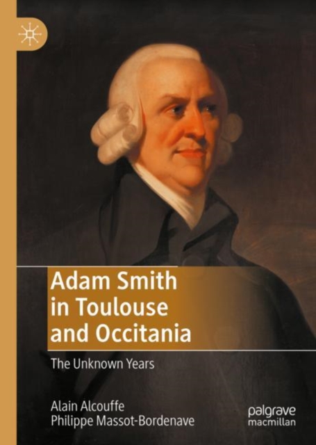 Adam Smith in Toulouse and Occitania : The Unknown Years, EPUB eBook