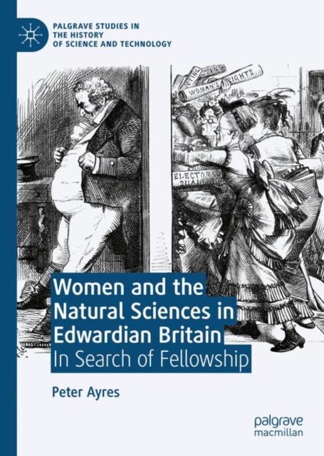 Women and the Natural Sciences in Edwardian Britain : In Search of Fellowship, EPUB eBook