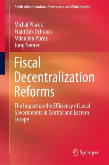 Fiscal Decentralization Reforms : The Impact on the Efficiency of Local Governments in Central and Eastern Europe, EPUB eBook