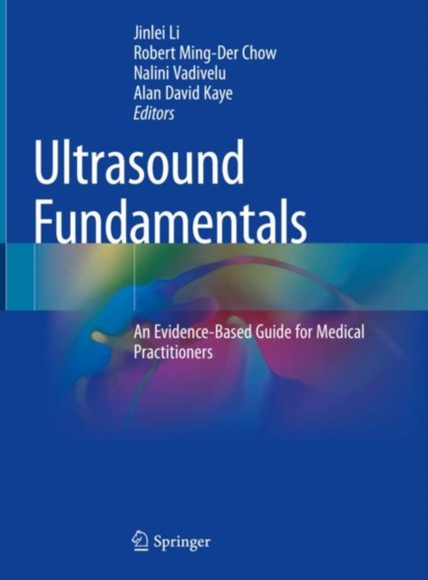 Ultrasound Fundamentals : An Evidence-Based Guide for Medical Practitioners, Hardback Book