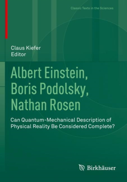 Albert Einstein, Boris Podolsky, Nathan Rosen : Can Quantum-Mechanical Description of Physical Reality Be Considered Complete?, Paperback / softback Book