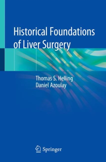 Historical Foundations of Liver Surgery, Paperback / softback Book