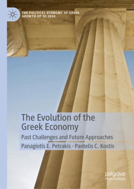 The Evolution of the Greek Economy : Past Challenges and Future Approaches, EPUB eBook
