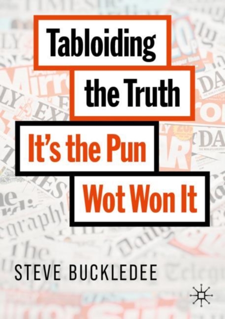 Tabloiding the Truth : It's the Pun Wot Won It, EPUB eBook