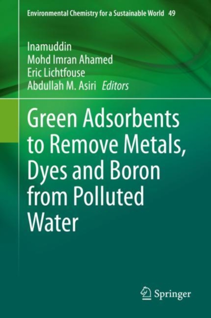 Green Adsorbents to Remove Metals, Dyes and Boron from Polluted Water, Hardback Book