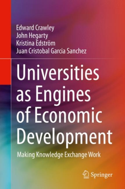 Universities as Engines of Economic Development : Making Knowledge Exchange Work, Hardback Book